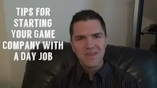Tips for Starting Your Game Company with a Day Job