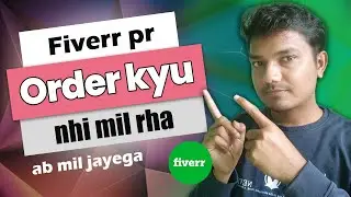 Fiverr pr order kyu nhi milta | Not Getting Orders on Fiverr | let's grow with AK