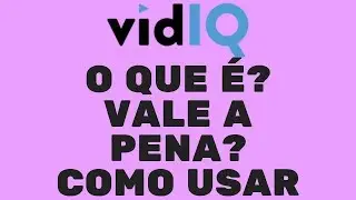vidIQ - O que é? Vale a Pena? Como Usar? SEO YouTube 😱
