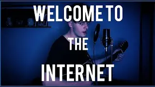Welcome To The Internet