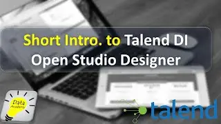 Short Intro. to Talend DI Open Studio Designer