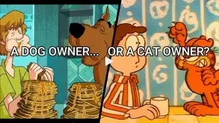 DOG OWNERS V.S CAT OWNERS-(COMPARING SCOOBY DOO & THE GARFIELD)!!!