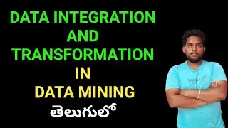 data integration and data transformation | integration and transformation in data preprocessing