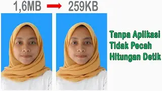 Cara Mengecilkan Ukuran Foto JPG/JPEG Hasil Tidak Pecah | Compress Foto Online