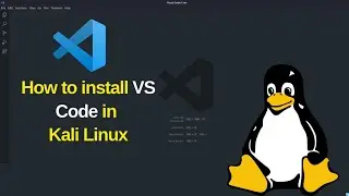 How to Install VSCode in Kali Linux – Complete Setup Guide for Hackers & Developers