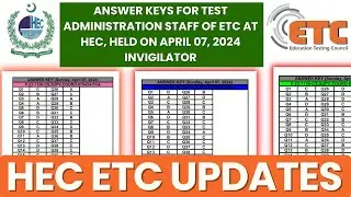 ANSWER KEYS FOR TEST ADMINISTRATION STAFF OF ETC AT HEC, HELD ON APRIL 07, 2024 Invigilator