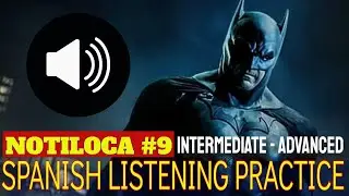 NOTILOCA #9 ~ SPANISH LISTENING PRACTICE | BATMAN:  Dying is Easy (Intermediate - Advanced)