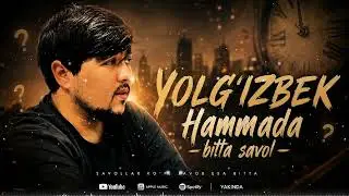 Hammada bitta savol - Yolg'izbek | Ҳаммада битта савол — Ёлғизбек.