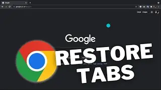 How to Restore Closed Tabs in Google Chrome | How to Recover Your Lost Tabs in Google Chrome