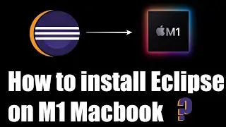 How to install Eclipse in Macbook M1 | 2021