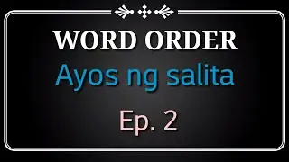EP. 2 | WORD ORDER | WHAT IS A SENTENCE |  ENGLISH-TAGALOG GRAMMAR | 3-MINUTE LITERACY