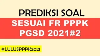 BAHAS FR PPPK Guru SD PGSD  2021 - Part  2