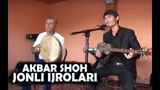 Акбар Шох Ошда Айтган Жонли Ижролари Эшитинг Ором Олинг!