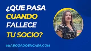 ¿Qué sucede y que debo hacer si fallece mi socio?