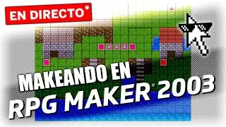 Makeando en RPG Maker 2k3 en directo de chill :D