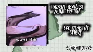 TUTORIAL ALIGHT MOTION 360° REORIENT SPHERE
