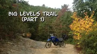 KLR650 - Big Levels Trail (Part 1)