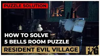 How to Solve The 5 Bells Chamber Puzzle Room | RESIDENT EVIL VILLAGE PS5 | PUZZLE SOLUTION