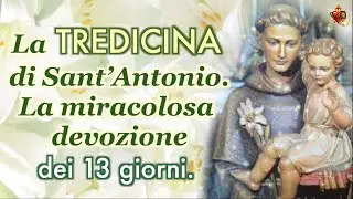 The Thirteen Days of Saint Anthony. The miraculous 13-day devotion.