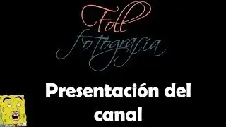 PRESENTACIÓN DEL CANAL - ÉSTE SOY YO