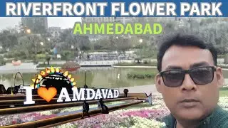 Sabarmati River Front Flower Park Ahmedabad/Sabarmati River Front Vlog