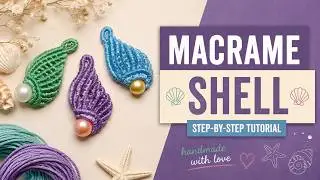 РАКУШКА МАКРАМЕ. MACRAME SEASHELL.