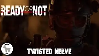 Ready Or Not - Twisted Nerve - Raid
