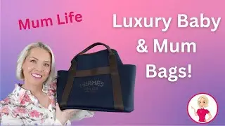 Mum Life: Luxury Baby & Mum Bags; Diaper Bags!