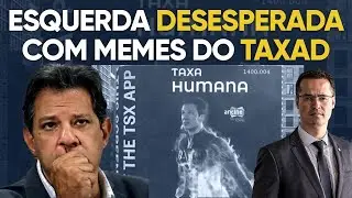 Esquerda quer proibir os memes do Taxad!