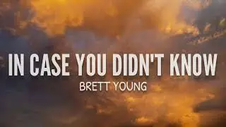 Brett Young - In Case You Didn't Know (Lyrics)