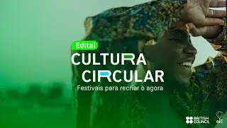 Edital Cultura Circular: Festivais para recriar o agora