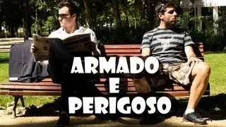 Armado e Perigoso