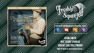 Atom Smith - Not Sorry Charlie (Audio) 