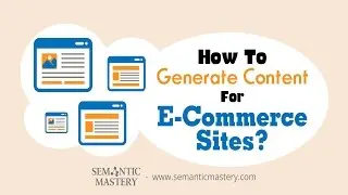 How To Generate Content For E Commerce Sites?