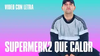 Supermek2 Que calor | Con letra!
