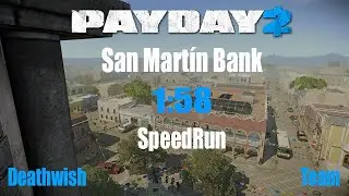 Payday 2 Speedrun San Martín Bank DW 1:58 (WR,Glitchless)
