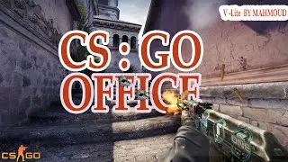 WIN ! OFFICE | Long Match | (CS:GO) | V-Lite Games and Sims | MAHMOUD
