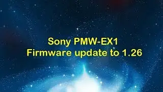 Sony PMW-EX1 Firmware update Procedures to 1.26