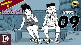Ladjagaï ep9 s6 J'ai un bara pour toi