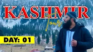 KASHMIR TOUR VLOG DAY 01 || WADI E NELUM KI SER | 
