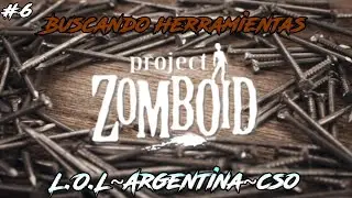 BUSCANDO HERRAMIENTAS | Project Zomboid | #6