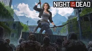 Night of the Dead # День1 # Мы пережили волну зомби и выжили!