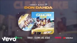 Shaney Blaxx - Clean Like Jesus ft. Yung Bredda