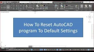 How To Reset AutoCAD program To Default Settings