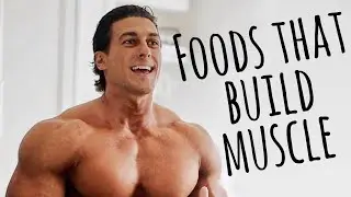 WHAT TO EAT TO BUILD MUSCLE