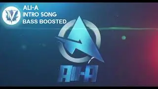 Ali-A intro song - Bass boosted Version