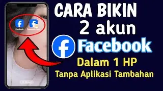 cara buat 2 akun facebook dalam 1 Hp