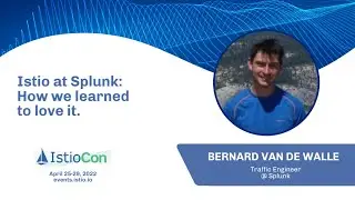 Istio at Splunk: How we learned to love it