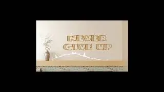 Never Give Up