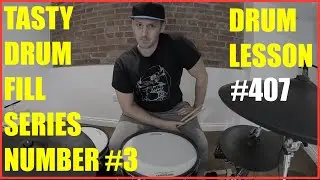 Tasteful Drum Fill Series - Drum Lick Number #3 - Drum Lesson #407